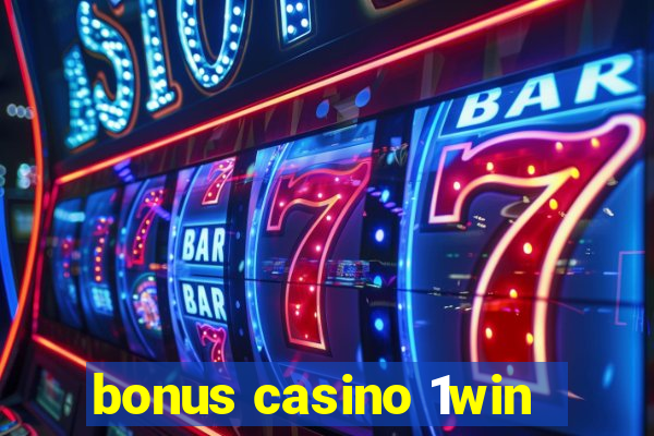 bonus casino 1win